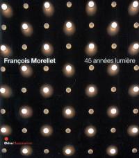 François Morellet, 45 années-lumière : exposition, Vence, Château de Villeneuve, 26 avril-2 novembre 2008