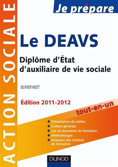 Le DEAVS : diplôme d'Etat d'auxiliaire de vie sociale : tout-en-un