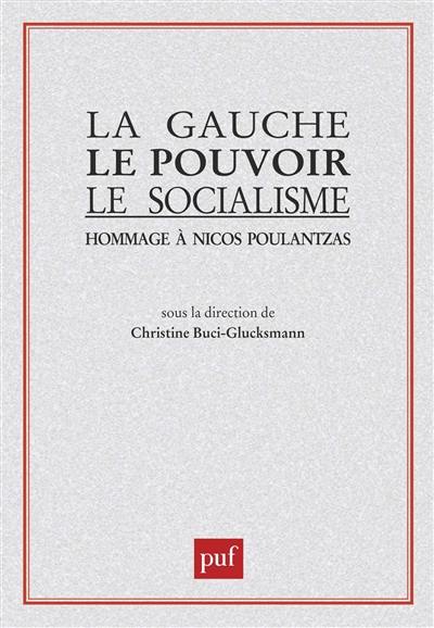 La Gauche, le pouvoir, le socialisme : hommage à Nicos Poulantzas