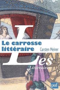 Le carrosse littéraire et l'invention du hasard