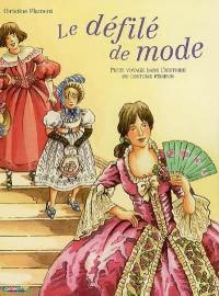 Le défilé de mode : petit voyage dans l'histoire du costume féminin