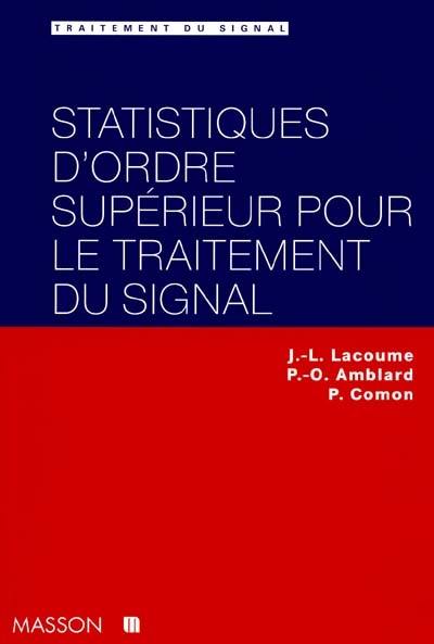 Statistiques d'ordre supérieur pour le traitement du signal