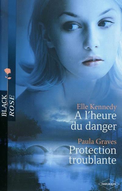 A l'heure du danger. Protection troublante