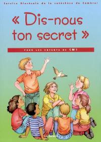 Dis-nous ton secret : pour les enfants du CM1