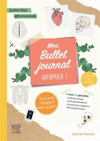 Mon bullet journal infirmier ! : tout pour réussir mon année ! : 1 mois, 1 spécialité