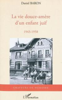 La vie douce-amère d'un enfant juif : 1943-1958