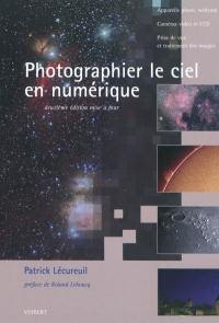 Photographier le ciel en numérique : appareils photo, webcam et CCD, prise de vue et traitement des images