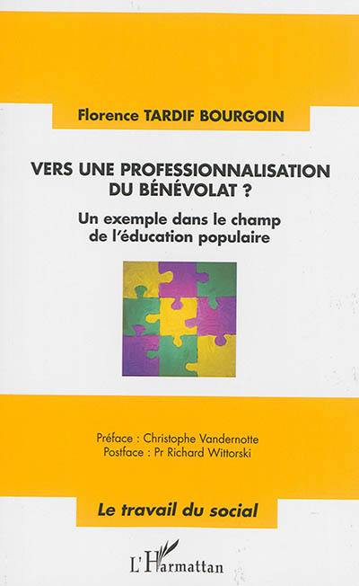 Vers une professionnalisation du bénévolat ? : un exemple dans le champ de l'éducation populaire