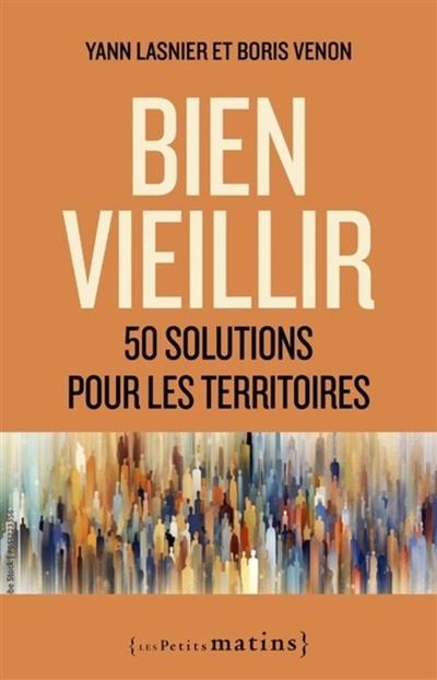 Bien vieillir : 50 solutions pour les territoires