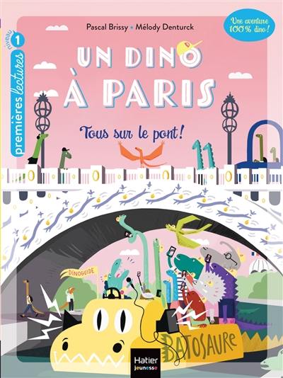 Un dino à Paris. Vol. 3. Tous sur le pont !