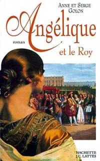 Angélique. Vol. 3. Angélique et le Roy