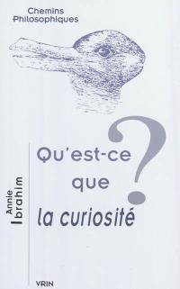 Qu'est-ce que la curiosité ?