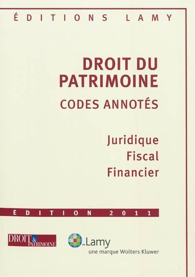 Droit du patrimoine : codes annotés : juridique, fiscal, financier