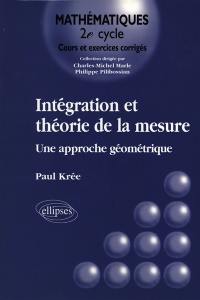 Intégration et théorie de la mesure : une approche géométrique