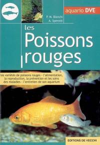 Les poissons rouges : les variétés de poissons rouges, l'alimentation, la reproduction, la prévention et les soins des maladies, l'entretien de son aquarium