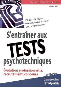 S'entraîner aux tests psychotechniques : évolution professionnelle, recrutement, concours