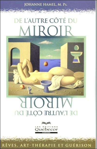 De l'autre côté du miroir : rêves, art-thérapie et guérison