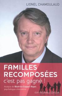 Familles recomposées, c'est pas gagné !