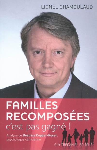 Familles recomposées, c'est pas gagné !