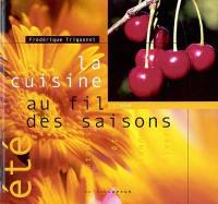 La cuisine au fil des saisons. Vol. 2004. L'été