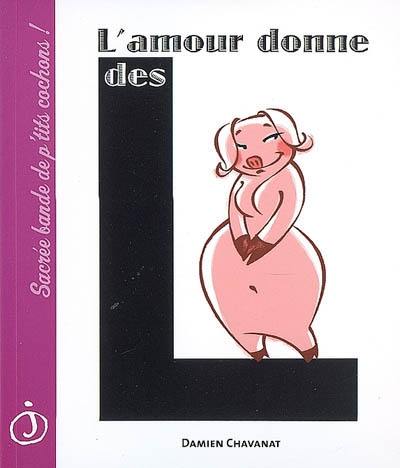 L'amour donne des L