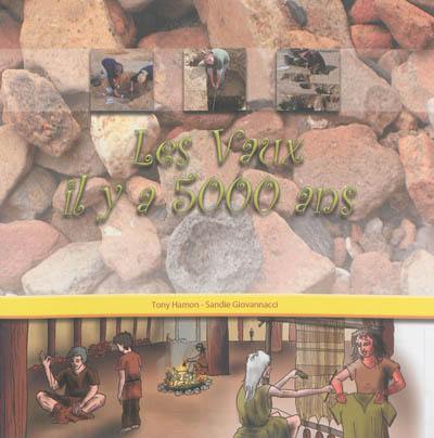 Les Vaux il y a 5.000 ans