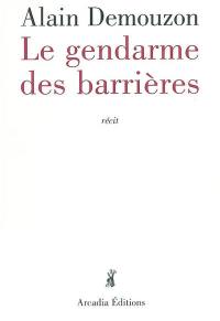 Le gendarme des barrières