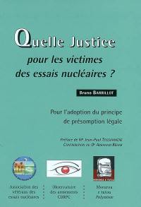 Quelle justice pour les victimes des essais nucléaires ? : pour l'adoption du principe de présomption légale