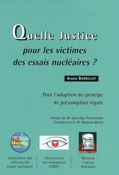 Quelle justice pour les victimes des essais nucléaires ? : pour l'adoption du principe de présomption légale