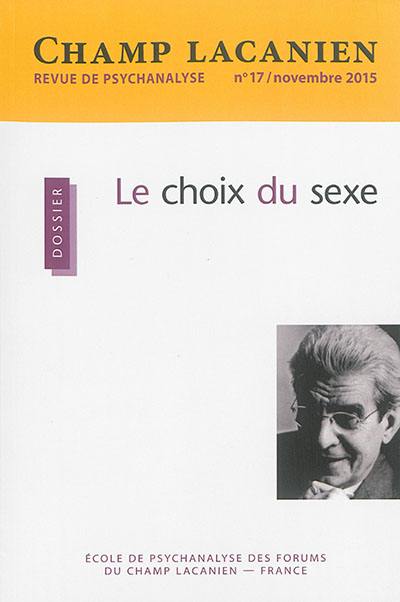 Champ lacanien, n° 17. Le choix du sexe