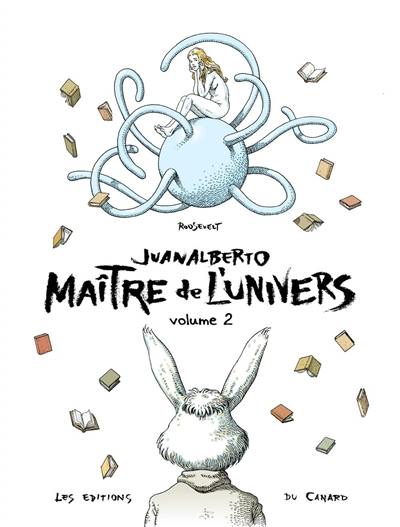 Juanalberto maître de l'univers. Vol. 2