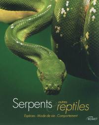 Serpents & autres reptiles : espèces, mode de vie, comportement