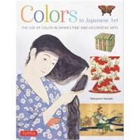 Colors in Japanese Art : The Use of Color in Japan's Fine and Decorative Arts