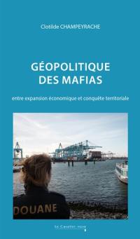 Géopolitique des mafias : entre expansion économique et conquête territoriale