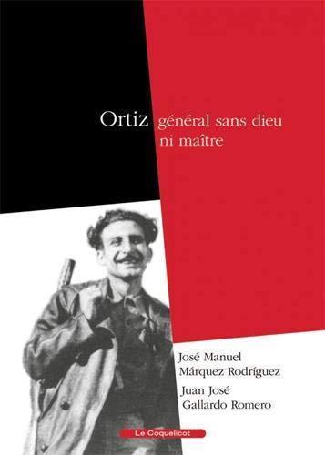 Ortiz, général sans dieu ni maître