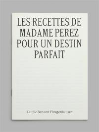 Les recettes de madame Perez pour un destin parfait