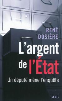 L'argent de l'Etat : un député mène l'enquête