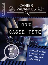 Cahier de vacances Larousse : spécial casse-tête : parviendrez-vous à résoudre ces 250 casse-tête infernaux ?