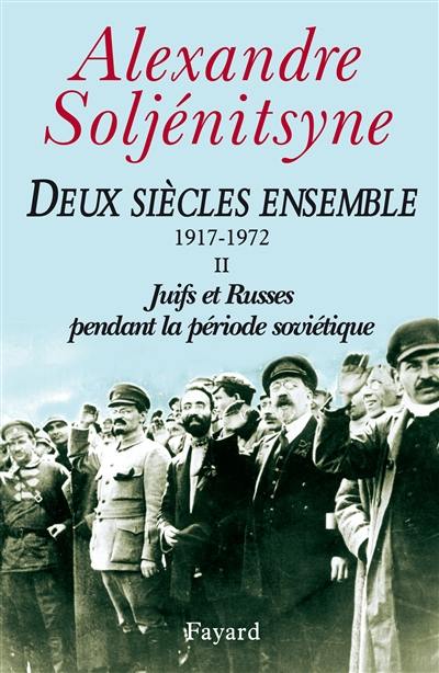 Deux siècles ensemble : 1795-1995. Vol. 2. Juifs et Russes pendant la période soviétique (1917-1972)