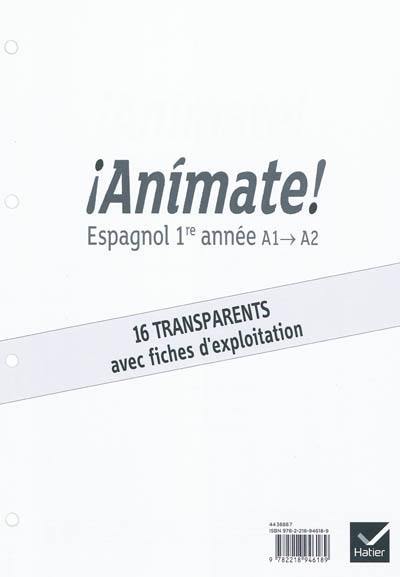 Animate ! espagnol 1re année, A1-A2 : 16 transparents avec fiches d'exploitation