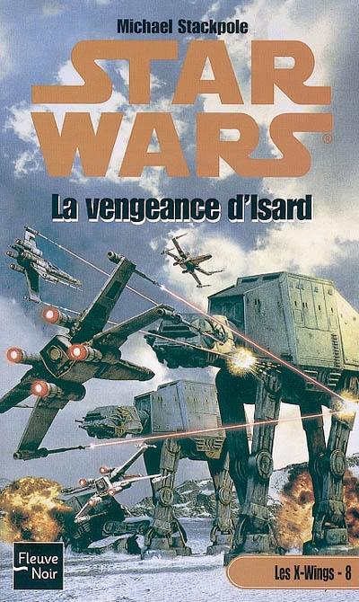 Les X-Wings. Vol. 8. La vengeance d'Isard