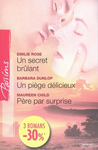 Un secret brûlant. Un piège délicieux. Père par surprise