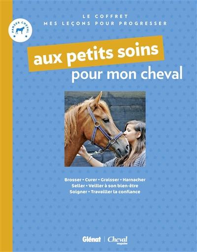 Aux petits soins pour mon cheval : coffret