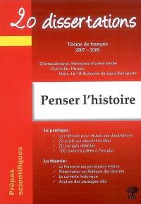 20 dissertations avec analyses et commentaires sur le thème Penser l'histoire : Chateaubriand, Mémoires d'outre-tombe ; Corneille, horace ; Marx, Le 18 Brumaire de Louis Bonaparte