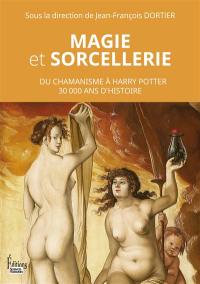 Magie et sorcellerie : du chamanisme à Harry Potter, 30.000 ans d'histoire