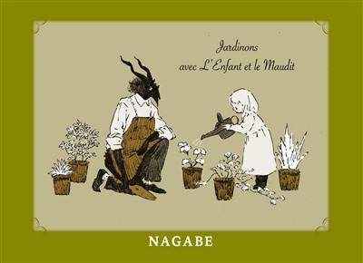 L'enfant et le maudit : livret. Vol. 2. Jardinons avec l'enfant et le maudit