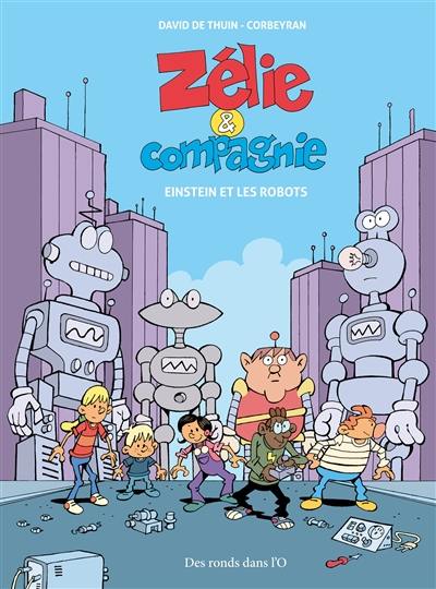 Zélie et compagnie. Einstein et les robots