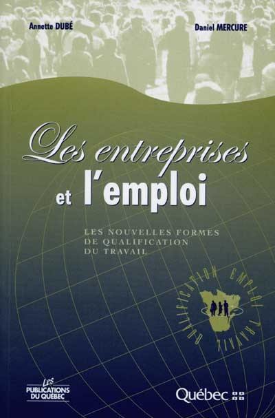 Les entreprises et l'emploi : les nouvelles formes de qualification du travail