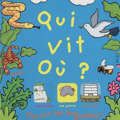 Qui vit où ? : tire sur les languettes !