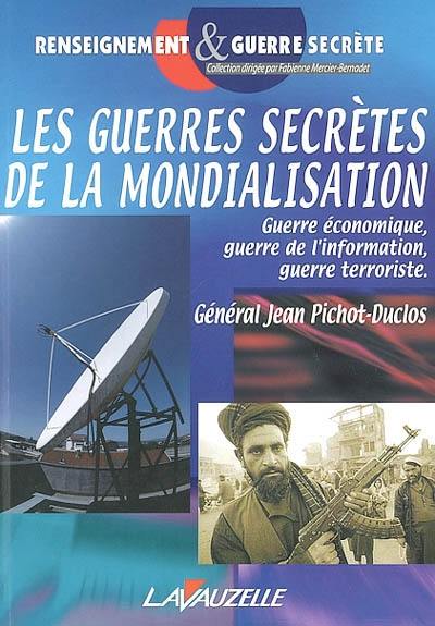 Les guerres secrètes de la mondialisation